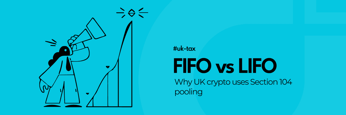 FIFO vs LIFO: Why the UK Uses Section 104 Pooling for Crypto Taxes